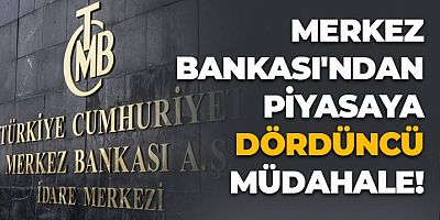 Merkez Bankası’ndan dördüncü müdahale