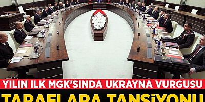 MGK'dan Rusya ve Ukrayna'ya 'tansiyonu düşürün' çağrısı