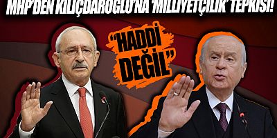 MHP'den Kılıçdaroğlu'na sert tepki! 'Milliyetçilikten bahsetmesi haddi değil'