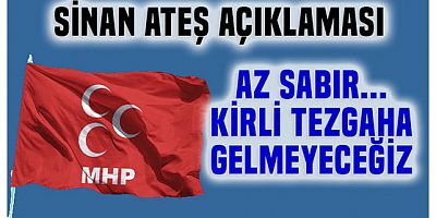 MHP’den ‘Sinan Ateş’ açıklaması… Sessizliğime laf söyleyenlerin kirli tezgahına gelmeyeceğiz