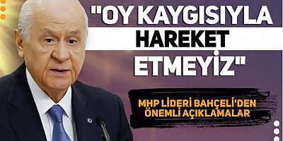MHP lideri Bahçeli:Vatan tehdit altındayken oy düşünmeyiz