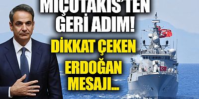 Miçotakis'ten geri adım: Dikkat çeken Erdoğan mesajı...