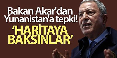 Milli Savunma Bakanı Hulusi Akar'dan Yunanistan'a tepki!