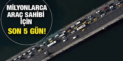 Milyonlarca araç sahibini ilgilendiriyor: Son ödeme tarihi 31 Ocak!