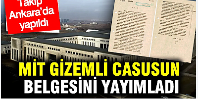 MİT Ankara'daki tarihi casusluk olayının dosyasını açtı