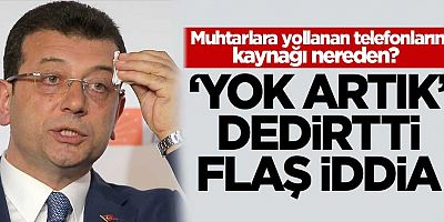 Muhtarlara yollanan telefonların kaynağı nereden? Flaş iddia