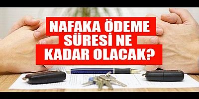 Nafaka süresi net olsun!