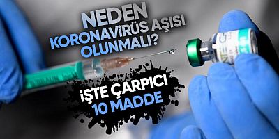 Neden koronavirüs aşısı olunmalı?