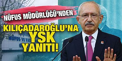 Nüfus Müdürlüğü'nden Kılıçdaroğlu'na YSK yanıtı!
