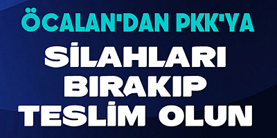 Öcalan, Kandil'e 'teslim olun' talimatı verdi! 