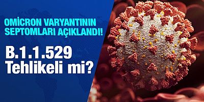 Omicron varyantını ilk tespit eden doktor konuştu: İşte yeni varyantın belirtileri