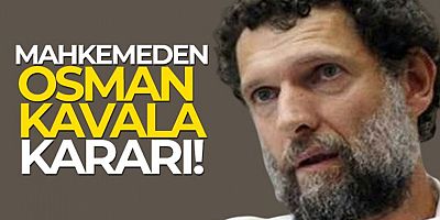 Osman Kavala'nın tutukluluk halinin devamına karar verildi