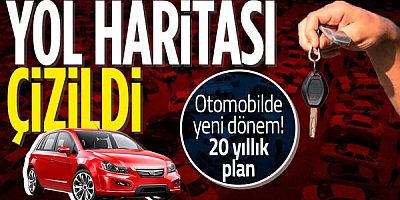 Otomobillerde yeni dönem! Yol haritası çizildi!