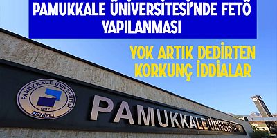 Pamukkale Üniversitesi'nde FETÖ yapılanması.. FETÖ firarileri doktora danışmanlığı yapıyor