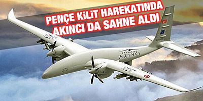 Pençe-Kilit Operasyonuna  AKINCI da katıldı