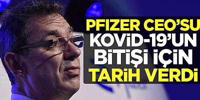Pfizer CEO’su koronavirüsün bitişi için tarih verdi!