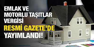 Resmi Gazete'de yayımlandı: Emlak ve motorlu taşıtlar vergisine zam!