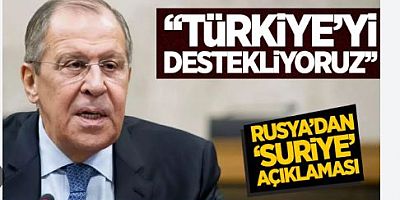 Rusya'dan Suriye açıklaması: Türkiye'yi destekliyoruz