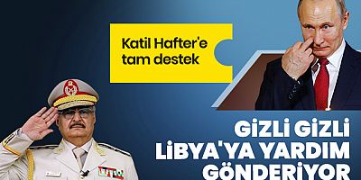 Rusya'nın Hafter güçlerine Suriye'den yardım gönderdiği iddiası