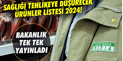 Sağlığı tehlikeye düşürecek ürünler listesi 2024