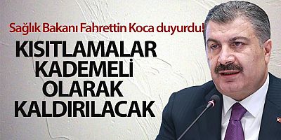 Sağlık Bakanı Koca: Kısıtlamalar kademeli olarak kaldırılacak