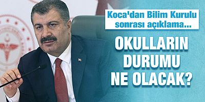 Sağlık Bakanı Koca'dan Bilim Kurulu toplantısı sonrası açıklama..