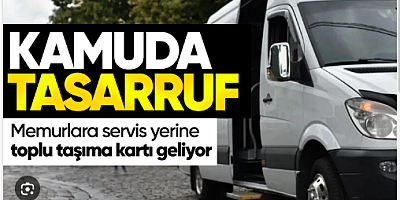 Servis dönemi bitiyor! Memurlar toplu taşıma kartıyla işe gidecek
