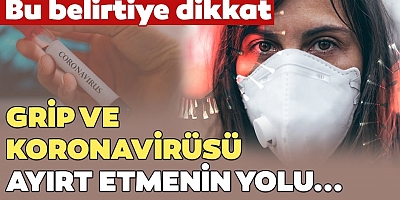 Soğuk algınlığı ve grip, korona virüsten nasıl ayırt edilir