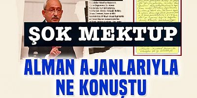 Şok mektup!.. Kılıçdaroğlu, Alman istihbaratı ile ne görüştü?