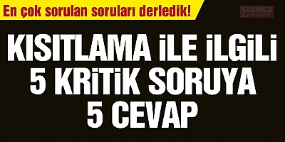 Sokağa çıkma kısıtlamasıyla ilgili merak edilen 5 soruya cevap