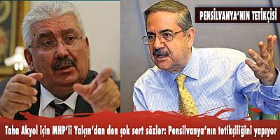 Taha Akyol için MHP’den çok sert sözler: Pensilvanya’nın tetikçiliğini yapıyor