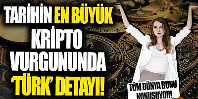 Tarihin en büyük kripto para vurgununda 'Türk' detayı!