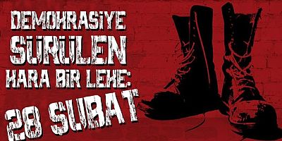 Tarihin kara lekesi: 28 Şubat! Postmodern darbenin üzerinden 25 yıl geçti