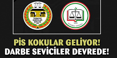 TBB ve İstanbul Barosu darbe zemini inşa ediyor!