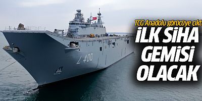 TCG Anadolu Gemisi görücüye çıktı: İlk SİHA gemisi olacak