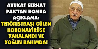Teröristbaşı Gülen koronaya yakalandı ve yoğun bakımda!