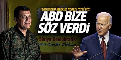 Teröristbaşı Mazlum Kobani itiraf etti: ABD bize güvence verdi