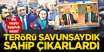Terörü savunsaydık sahip çıkarlardı