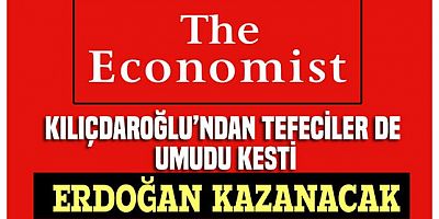 The Economist’ten Türkiye yorumu: Seçimleri Erdoğan kazanacak!