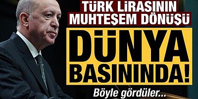 TL'nin muhteşem dönüşü dünya basınında! Böyle gördüler...