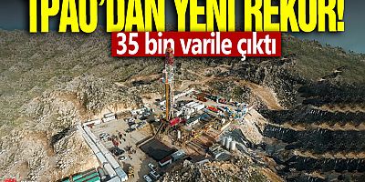 TPAO'dan yeni rekor! 35 bin varile çıktı…