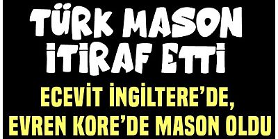 Türk Masondan itiraflar!.. Evren Kore'de, Ecevit İngiltere'de Mason oldu