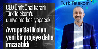 Türk Telekom ve Huawei, akıllı şehircilikte Avrupa’da bir ilke imza attı