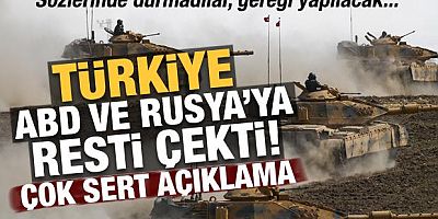 Türkiye, ABD ve Rusya'ya resti çekti!  Gereği yapılacak..