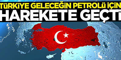 Türkiye geleceğin petrolü için harekete geçti