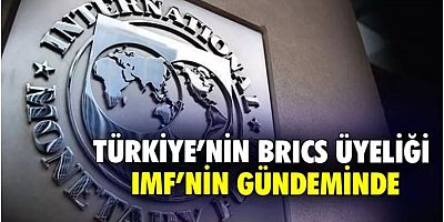 Türkiye'nin BRICS üyeliği IMF'nin gündeminde