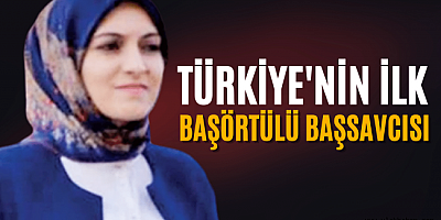Türkiye'nin ilk başörtülü Cumhuriyet Başsavcısı Tuba Ersöz Ünver
