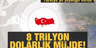 Türkiye'ye piyango vurdu! 8 trilyon dolarlık müjde