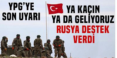 Türkiye YPG'ye süre verdi.. Rusya işimizi kolaylaştıracak