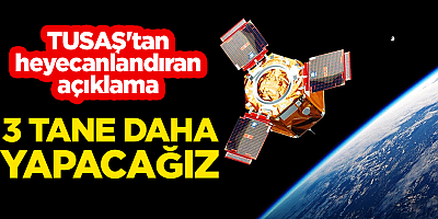 TUSAŞ'tan heyecanlandıran açıklama: 3 tane daha yapacağız